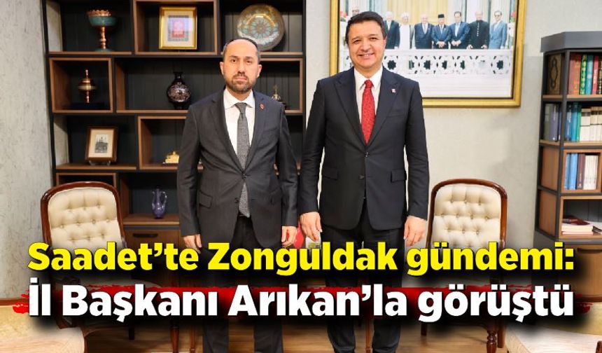 Saadet Partisi Zonguldak İl Başkanı’ndan Genel Başkan Arıkan’a ziyaret