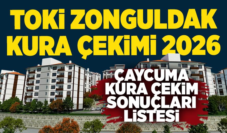 Çaycuma’da TOKİ sevinci: İşte hak kazananlar