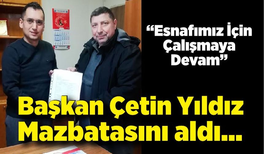 Başkan Çetin Yıldız Mazbatasını aldı