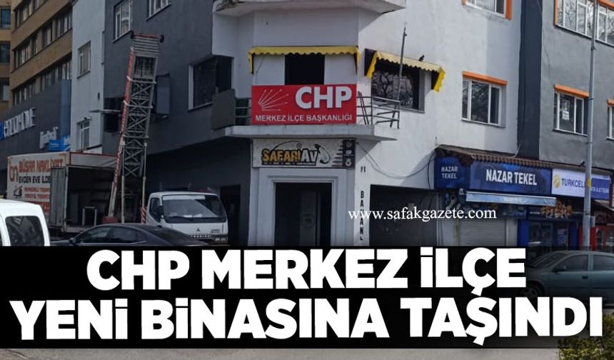 CHP Zonguldak Merkez İlçe Başkanlığı yeni binasına taşındı