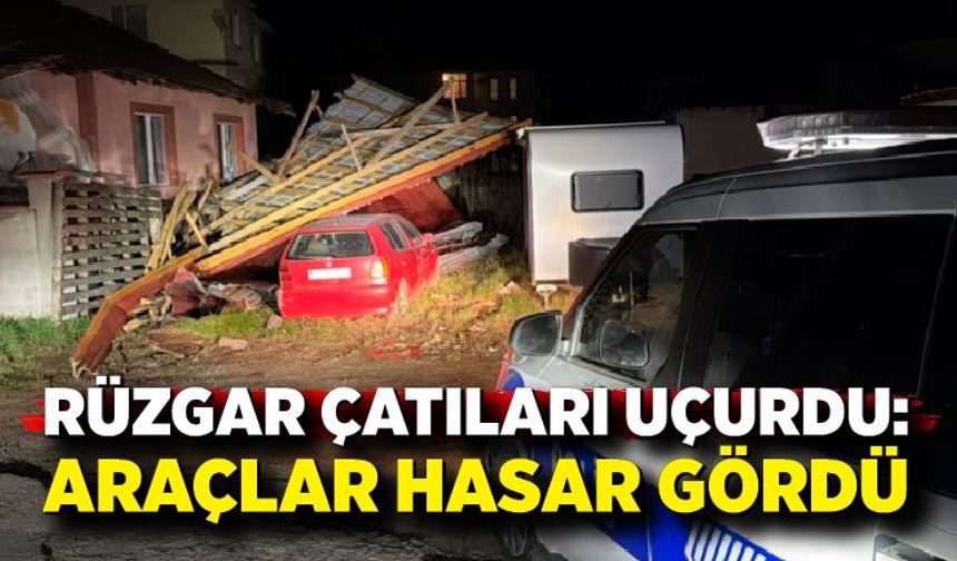 Rüzgar Çatıları Uçurdu: Araçlar Hasar Gördü