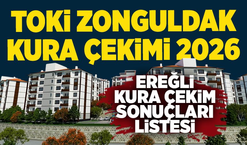 Ereğli TOKİ kura sonuçları belli oldu! İşte kazanan hak sahiplerinin listesi