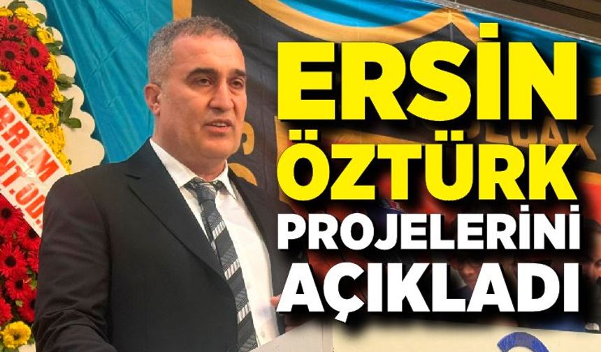 Ersin Öztürk, eşitlik ve hizmet odaklı yönetim sözü verdi