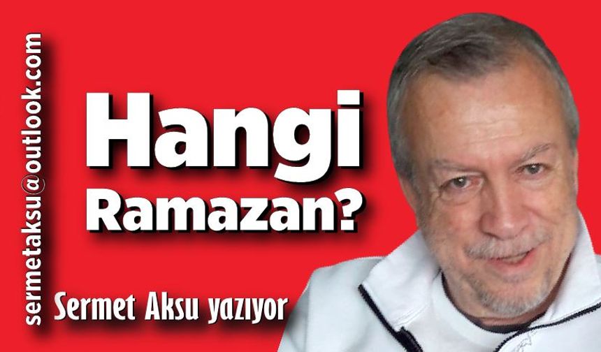 Hangi Ramazan?