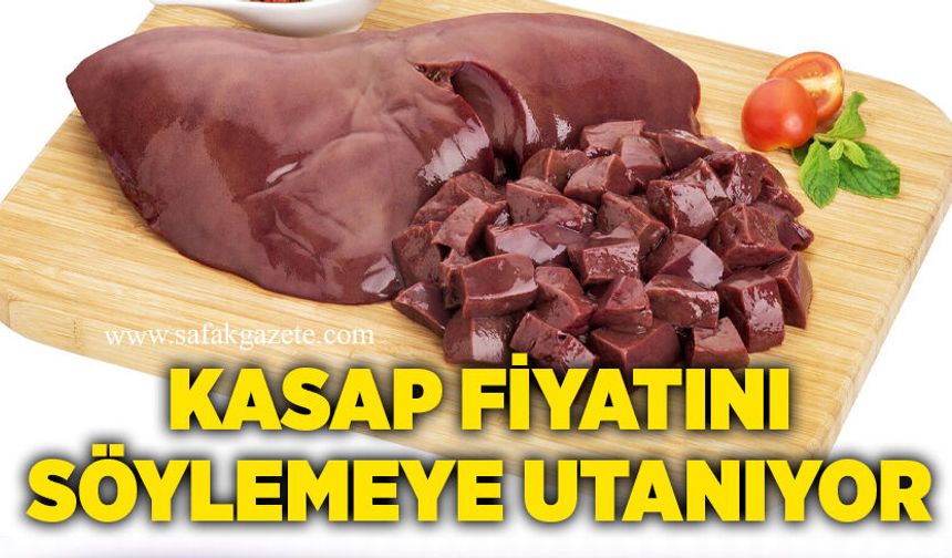 Kasap fiyatını söylemeye utanıyor