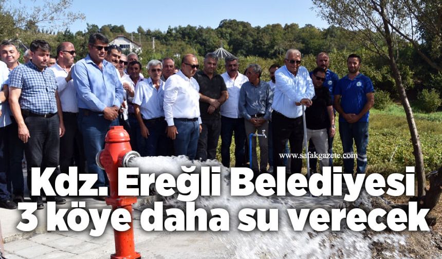 Kdz. Ereğli Belediyesi, 3 köye daha su verecek