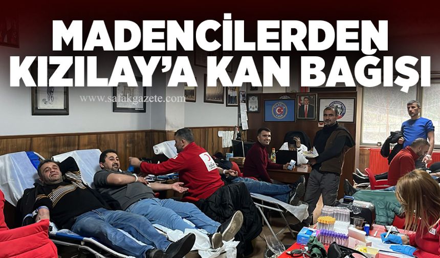 Madencilerden Kızılay’a Kan Bağışı