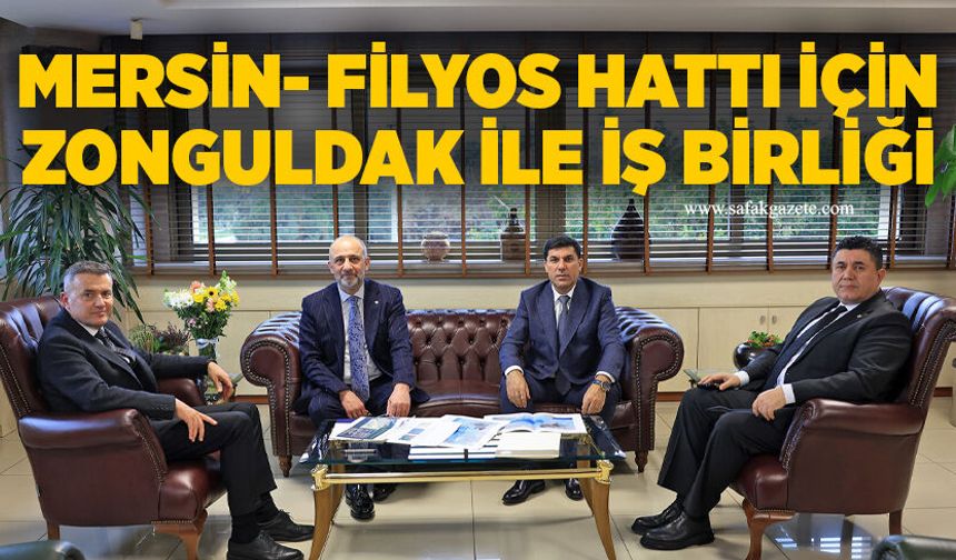 Mersin- Filyos hattı için Zonguldak ile iş birliği