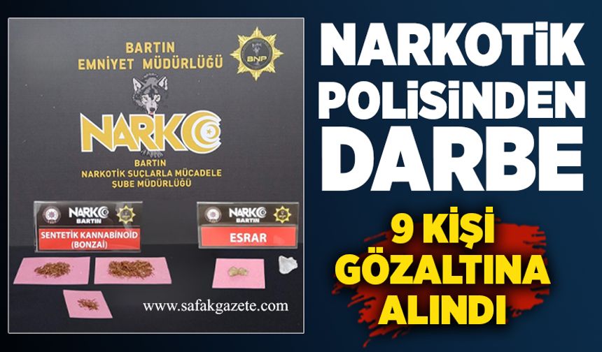 Narkotik polisinden darbe: 9 kişi gözaltına alındı