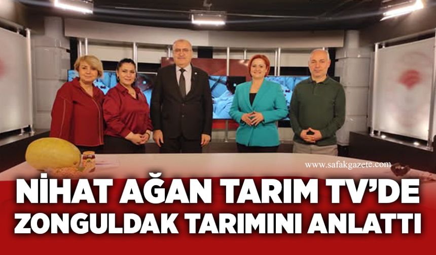 Nihat Ağan Tarım TV’de Zonguldak tarımını anlattı