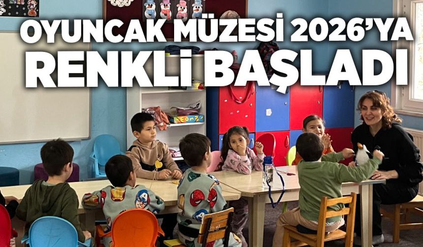 Kdz. Ereğli Oyuncak Müzesi 2026’ya renkli başladı