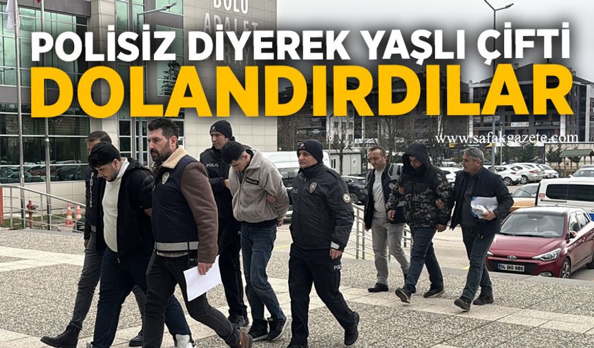 "Polisiz" diyerek yaşlı çifti 2,3 milyon lira dolandırdılar