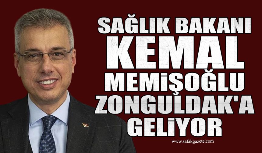 Sağlık Bakanı Kemal Memişoğlu Zonguldak'a geliyor