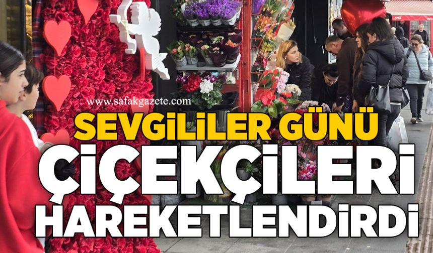 Sevgililer Günü çiçekçileri hareketlendirdi