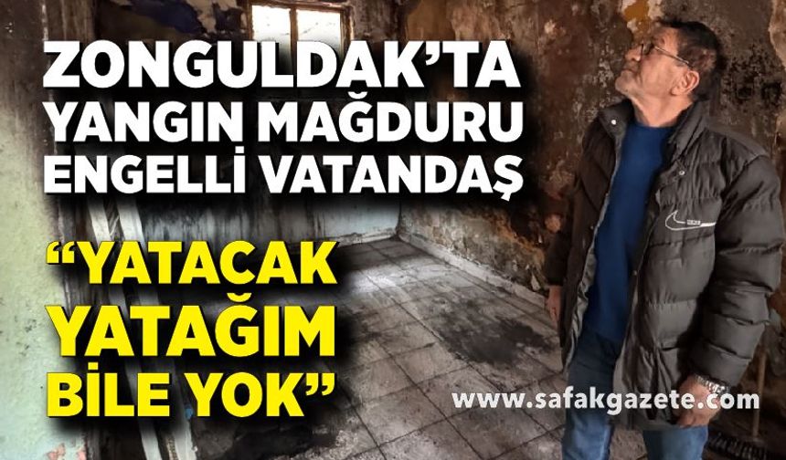 Yangın mağduru engelli vatandaş: “İğneden ipliğe yandım”