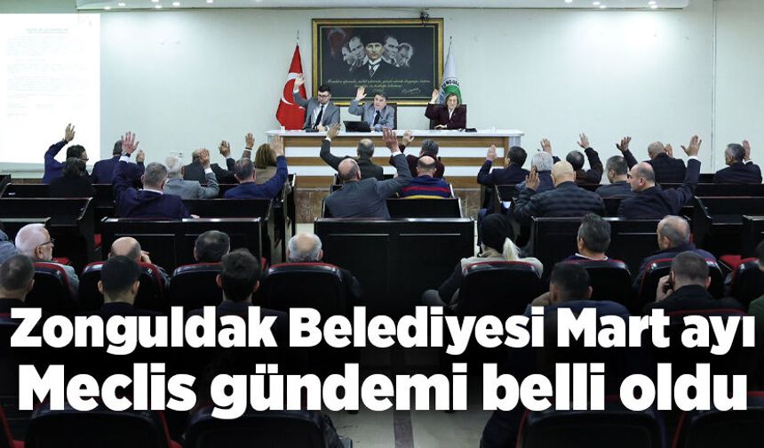 Zonguldak Belediyesi Mart ayı meclis gündemi belli oldu