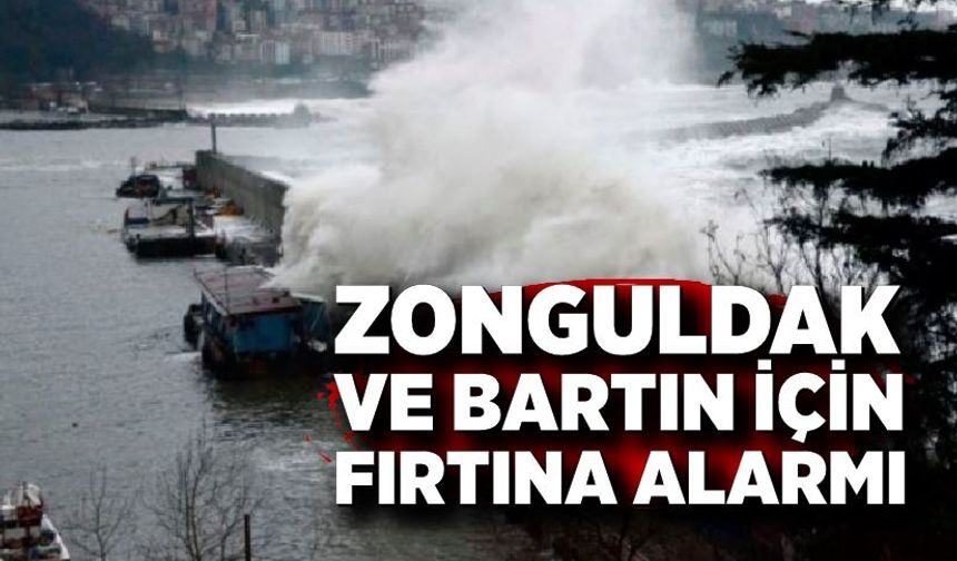 Zonguldak ve Bartın İçin Fırtına Alarmı