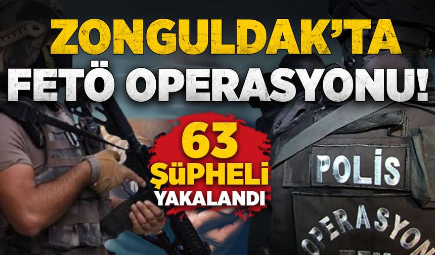 Zonguldak'ta FETÖ operasyonu: 63 şüpheli yakalandı!