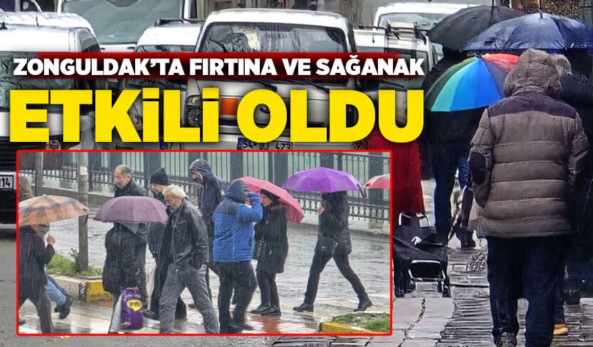 Zonguldak’ta fırtına ve sağanak etkili oldu