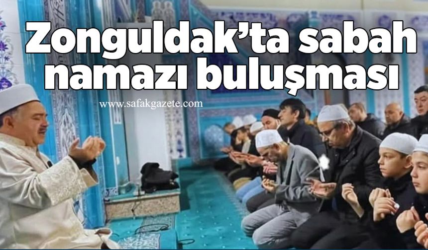 Zonguldak’ta sabah namazı buluşması düzenlendi