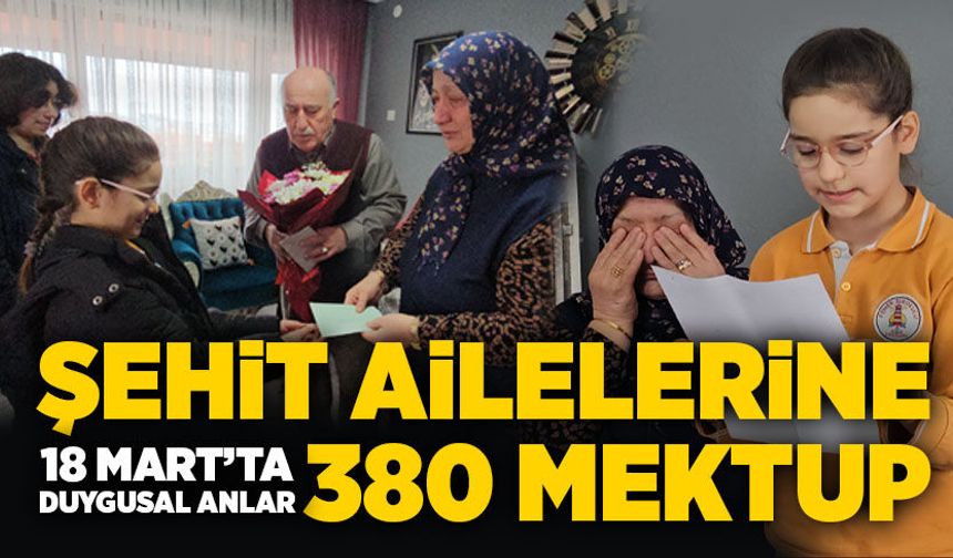 18 Mart’ta duygusal anlar: Şehit ailelerine 380 mektup
