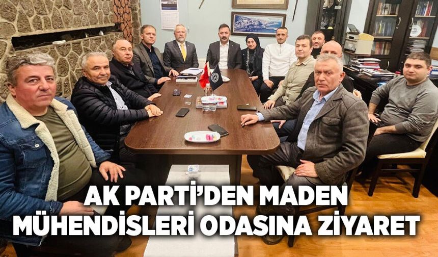 AK Parti Maden Mühendisleri Odasını ziyaret etti