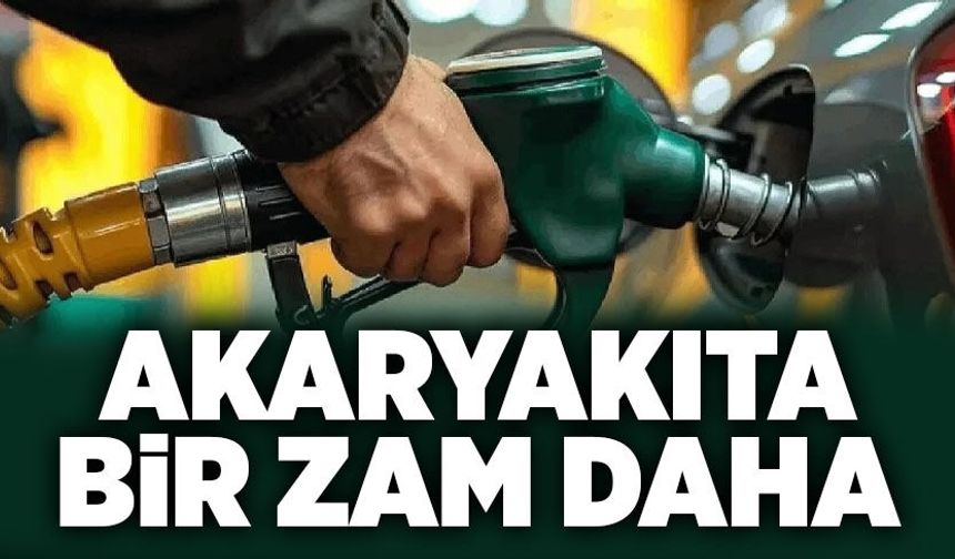 Akaryakıta bir zam daha!