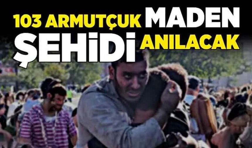 103 Armutçuk maden şehidi törenle anılacak