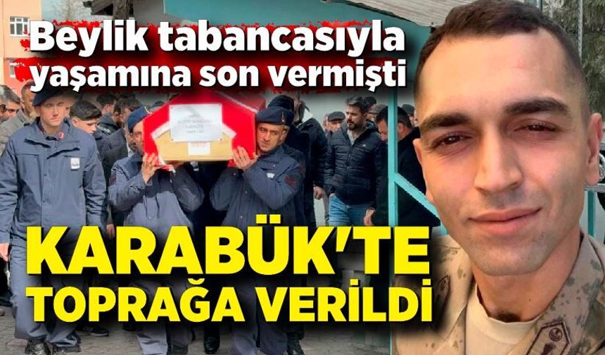 Yaşamına son veren askeri personel Karabük'te toprağa verildi