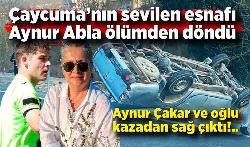 Çaycuma’nın “Aynur Abla”sı kazadan mucize eseri kurtuldu
