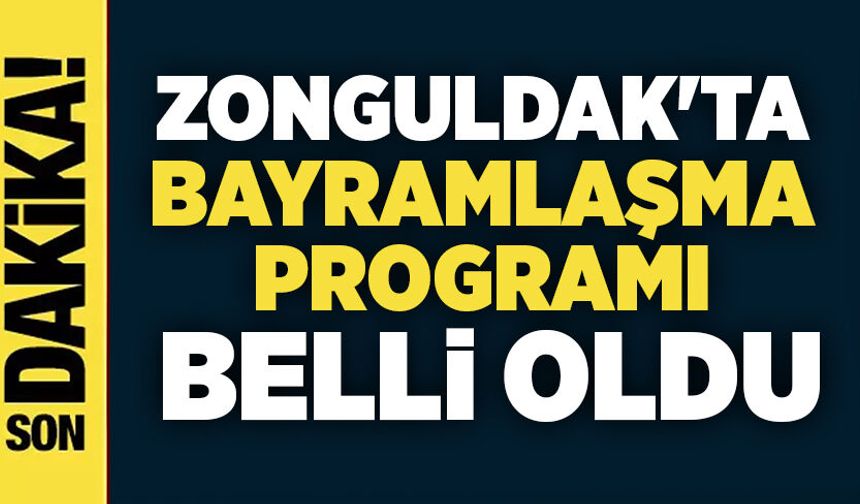 Zonguldak'ta bayramlaşma programı belli oldu