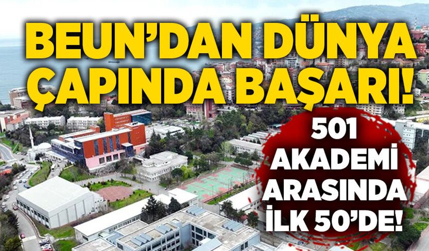 BEUN’dan Dünya Çapında Başarı: 501 Akademi Arasında İlk 50’de!