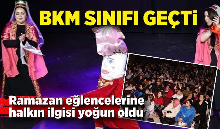 BKM Sınıfı geçti; Ramazan eğlencelerine halkın ilgisi yoğun oldu