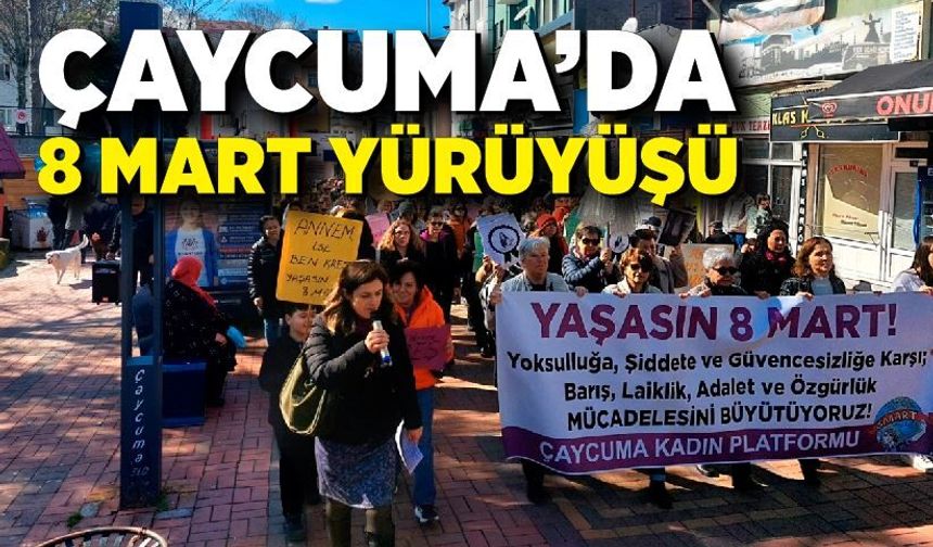 Çaycuma’da 8 Mart yürüyüşü: “Mücadeleyi büyütüyoruz”