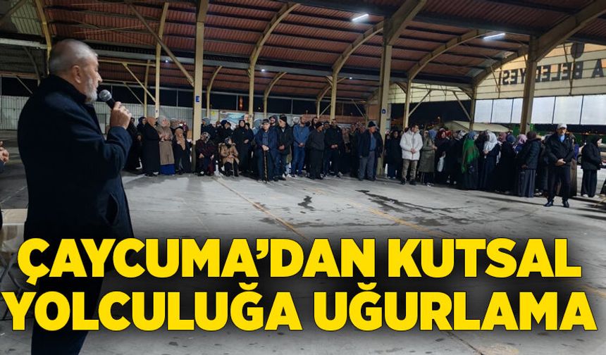 Çaycuma’dan kutsal yolculuğa uğurlama
