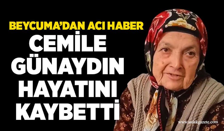 Beycuma’dan acı haber: Cemile Günaydın hayatını kaybetti