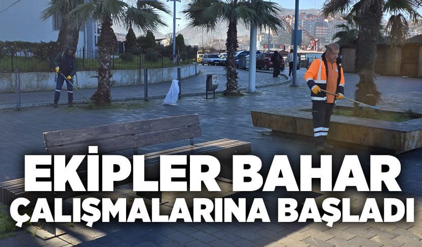 Ekipler bahar çalışmalarına başladı