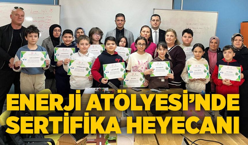 Enerji Atölyesi’nde sertifika heyecanı