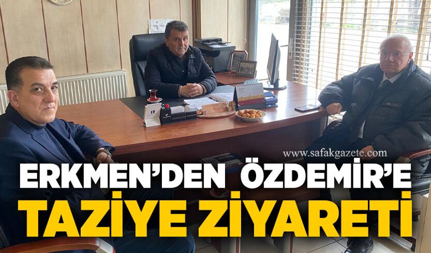Erkmen'den Özdemir'e taziye ziyareti