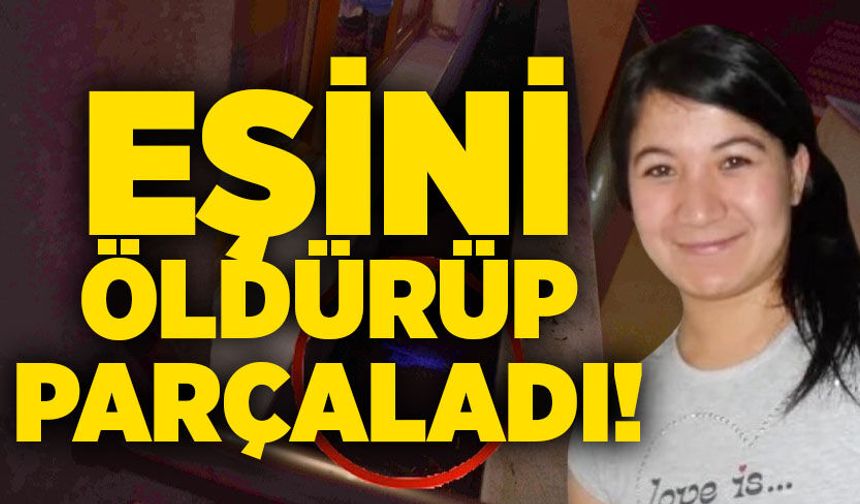 Eşini öldürüp parçalayarak çöp konteynerine attı!