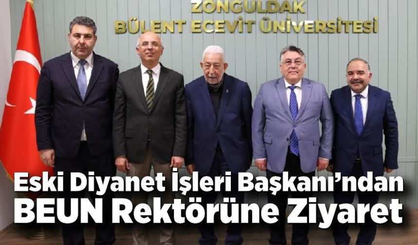 Eski Diyanet İşleri Başkanı’ndan BEUN Rektörüne Ziyaret