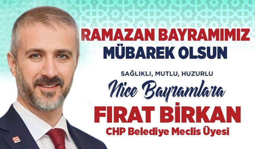 Fırat Birkan Ramazan Bayramı'nı kutladı