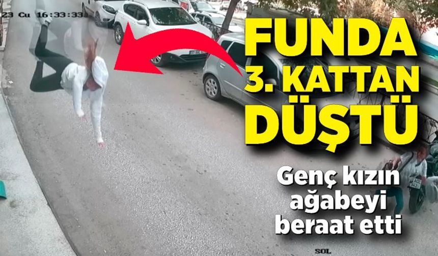 Üçüncü kattan düşerek ölen 18 yaşındaki Funda'nın ağabeyi beraat etti