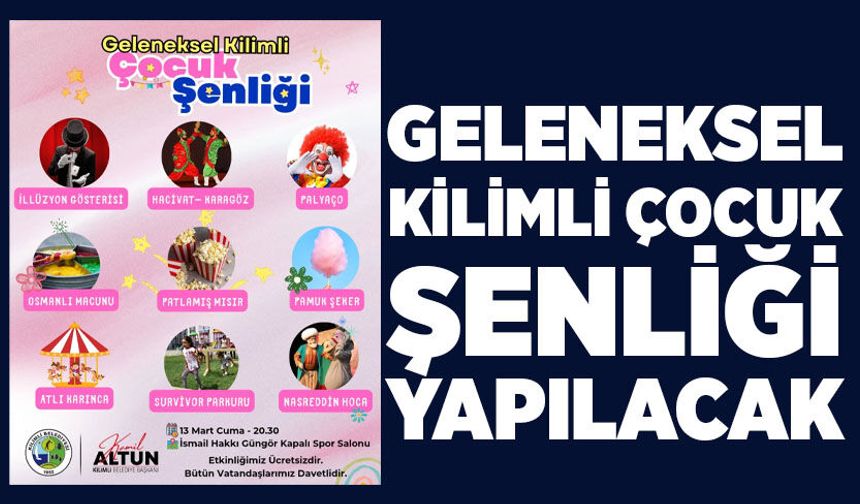 Geleneksel Kilimli Çocuk Şenliği yapılacak