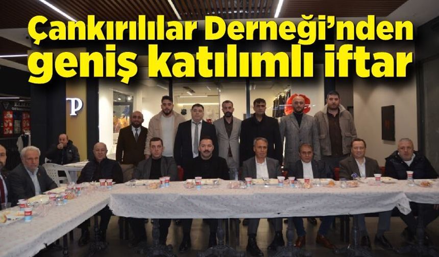 Çankırılılar Derneği’nden Zonguldak’ta geniş katılımlı iftar