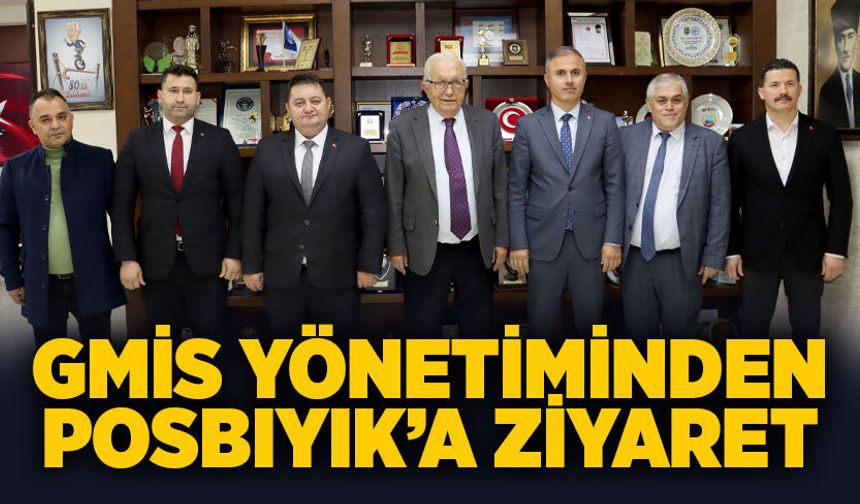 GMİS yönetiminden Posbıyık’a ziyaret