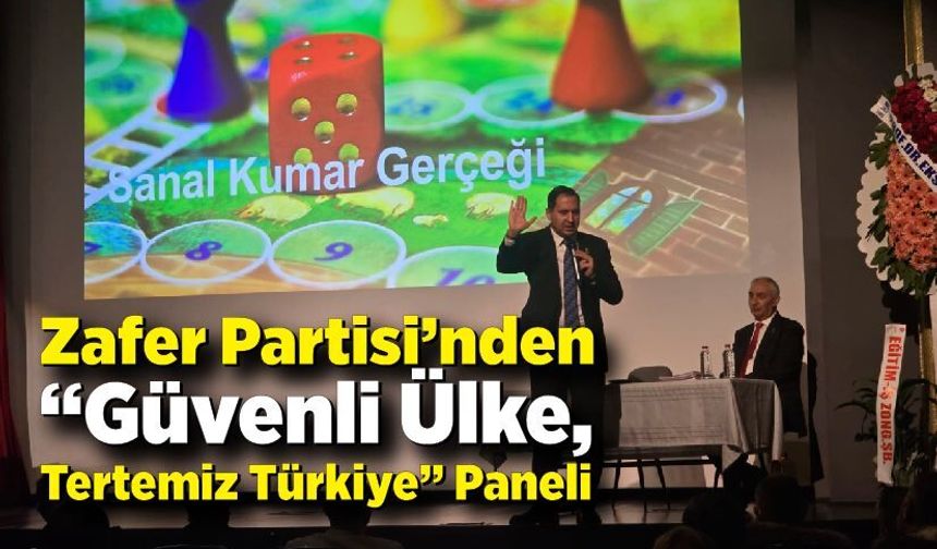 Zafer Partisi’nden “Güvenli Ülke, Tertemiz Türkiye” Paneli