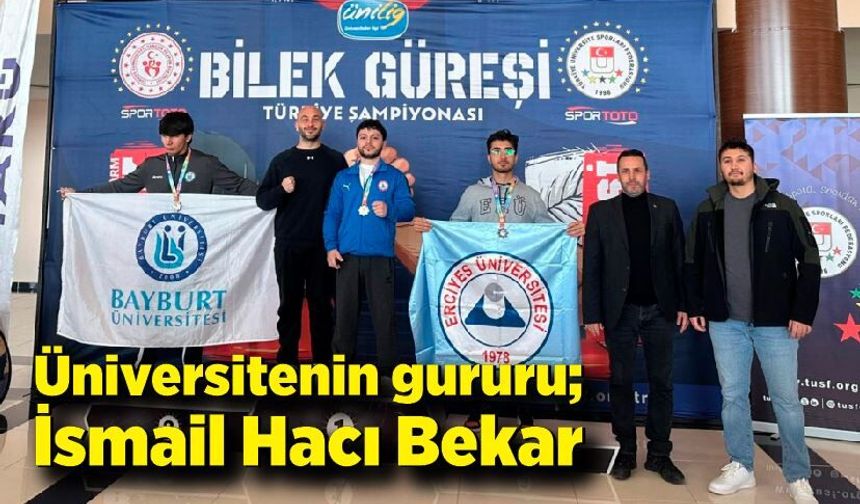 Üniversitenin gururu; İsmail Hacı Bekar
