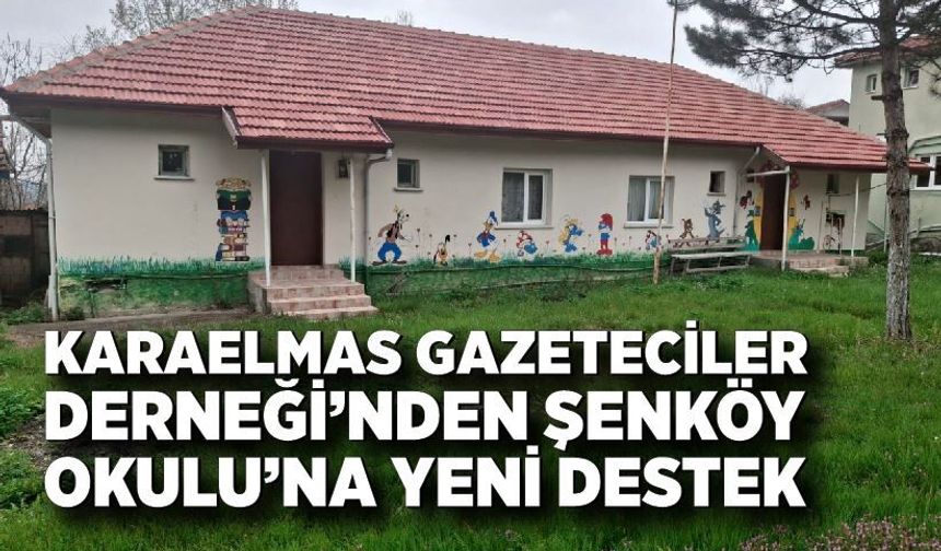 Karaelmas Gazeteciler Derneği’nden Şenköy Okulu’na Yeni Destek