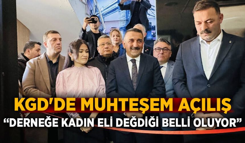 KGD'de muhteşem açılış: Derneğe kadın eli değdiği belli oluyor